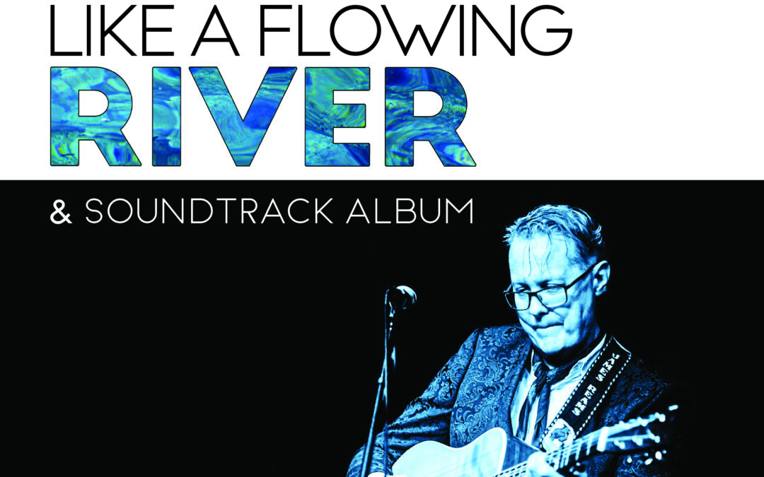 James Reams Like a Flowing River & Soundtrack Album Now Released
