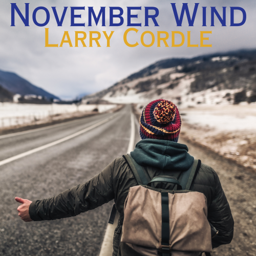 Larry Cordle releases new single and video “November Wind”