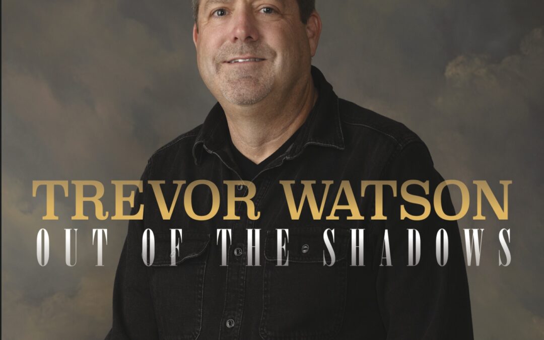 Trevor Watson is OUT OF THE SHADOWS on new album.