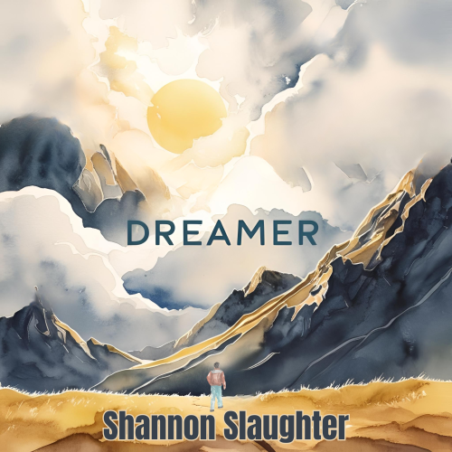 New from Shannon Slaughter: “Dreamer” – A Song for the Dream Chasers